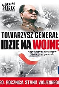 Primary photo for Towarzysz General idzie na wojne Primary photo for Towarzysz General idzie na wojne