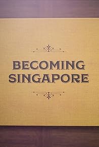 Primary photo for Becoming Singapore