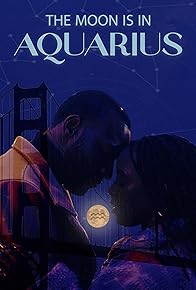 Primary photo for The Moon is in Aquarius