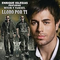 Primary photo for Enrique Iglesias Feat. Wisin & Yandel: Lloro por ti - Remix Primary photo for Enrique Iglesias Feat. Wisin & Yandel: Lloro por ti - Remix