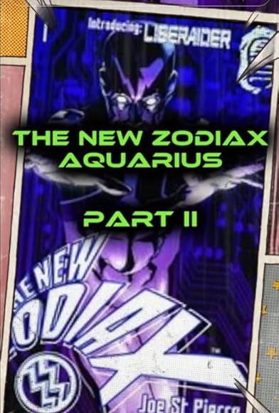 Primary photo for New Zodiax: Aquarius Part II - Official Animated Comic Dub Primary photo for New Zodiax: Aquarius Part II - Official Animated Comic Dub