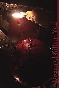 Primary photo for Dream of Killing You