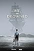 Primary photo for We, the Drowned Primary photo for We, the Drowned