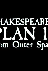 Primary photo for Shakespeare's Plan 12 from Outer Space Primary photo for Shakespeare's Plan 12 from Outer Space