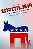 Primary photo for SPOiLER: How a Third Political Party Could Win Primary photo for SPOiLER: How a Third Political Party Could Win