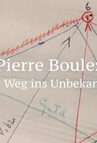 Primary photo for Pierre Boulez - Der Weg ins Unbekannte