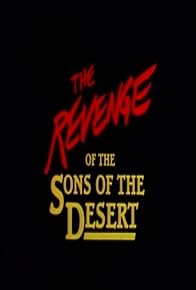 Primary photo for The Revenge of the Sons of the Desert Primary photo for The Revenge of the Sons of the Desert