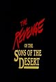 The Revenge of the Sons of the Desert's primary photo