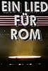 Primary photo for Ein Lied für Rom Primary photo for Ein Lied für Rom