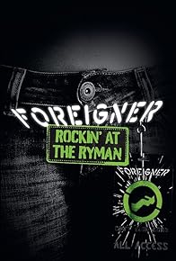 Primary photo for Foreigner: Rockin' the Ryman