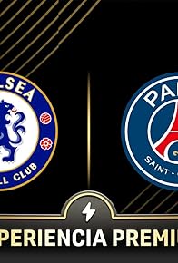 Primary photo for Final: Chelsea vs Paris Saint-Germain