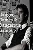 Primary photo for Danger, Dames & Dangerous Games Primary photo for Danger, Dames & Dangerous Games