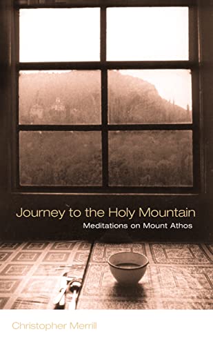 Journey to the Holy Mountain: Meditations on Mount Athos