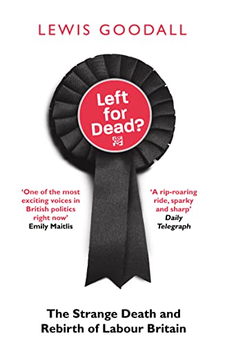 Left for Dead?: The Strange Death and Rebirth of Labour Britain book cover