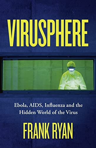Virusphere: From common colds to Ebola epidemics – why we need the viruses that plague us book cover