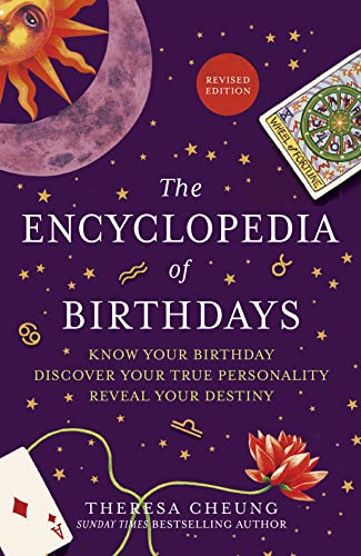 Read The Encyclopedia of Birthdays [Revised edition]: Know Your Birthday. Discover Your True Personality. Reveal Your Destiny.