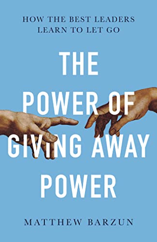 The Power of Giving Away Power