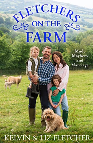 Read Fletchers on the Farm: Mud, Mayhem and Marriage. The new memoir of our life, love and family farm.