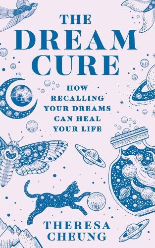 The Dream Cure: How recalling your dreams can heal your life