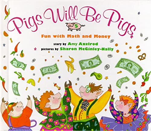 Pigs Will Be Pigs: Fun with Math and Money book cover