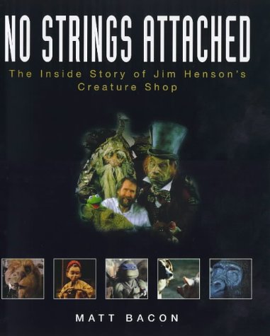 No Strings Attached: The Inside Story of Jim Henson's Creature Shop book cover
