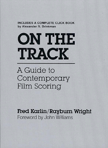 On the Track: A Guide to Contemporary Film Scoring book cover
