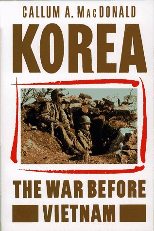 Korea: The War Before Vietnam