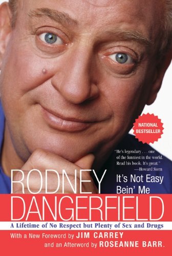 Read It's Not Easy Bein' Me: A Lifetime of No Respect but Plenty of Sex and Drugs