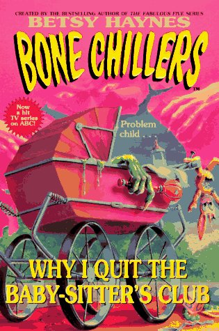 Read Why I Quit the Baby-sitters Club (Bone Chillers, #17)
