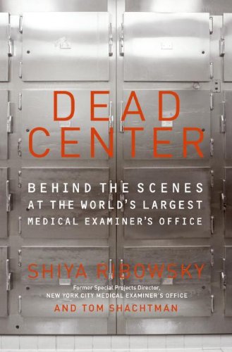 Read Dead Center: Behind the Scenes at the World's Largest Medical Examiner's Office
