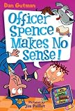 My Weird School Daze 5 Officer Spence Makes No Sense