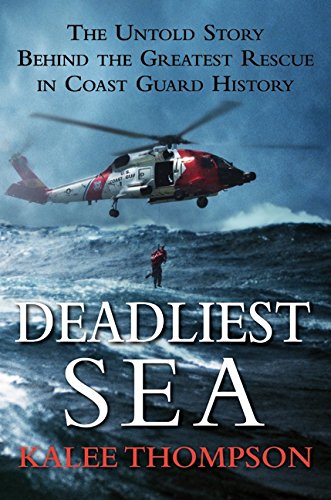 Read Deadliest Sea: The Untold Story Behind the Greatest Rescue in Coast Guard History