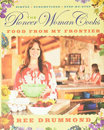 The Pioneer Woman Cooks: Food from My Frontier book cover
