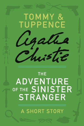 Read The Adventure of the Sinister Stranger: A Short Story (Tommy & Tuppence)