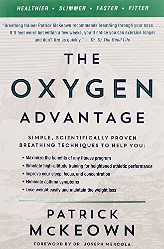 The Oxygen Advantage: Simple, Scientifically Proven Breathing Techniques to Help You Become Healthier, Slimmer, Faster, and Fitter book cover