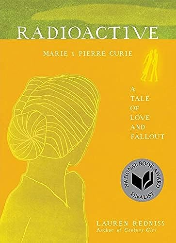 Radioactive: Marie and Pierre Curie, A Tale of Love and Fallout book cover