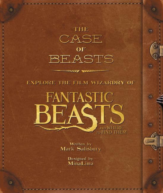 The Case of Beasts: Explore the Film Wizardry of Fantastic Beasts and Where to Find Them book cover