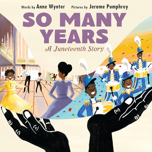 Read So Many Years: A Juneteenth Story – A Radiant Picture Book about Black Resilience and Joy for kids (Ages 4-8)