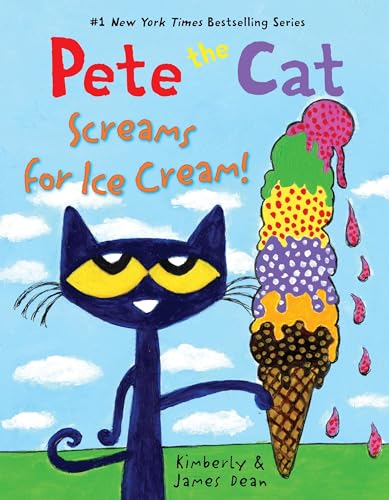 Read Pete the Cat Screams for Ice Cream!: A Cool Summer Story About Pete the Cat and Ice Cream on a Hot Sunny Afternoon