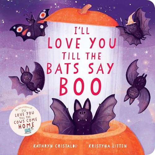Read I'll Love You Till the Bats Say Boo: A Sweet Halloween Board Book of Bedtime Stories for Toddlers