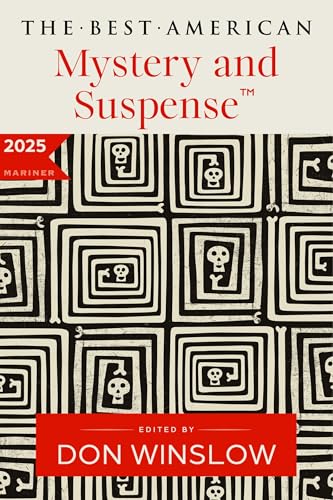 Read The Best American Mystery and Suspense 2025: An Anthology of Premier Short Fiction Selected by Don Winslow (Best American Mystery Stories)