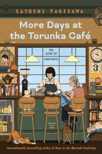More Days at the Torunka Café: The Scent of Happiness (Days at the Torunka Café, #2)