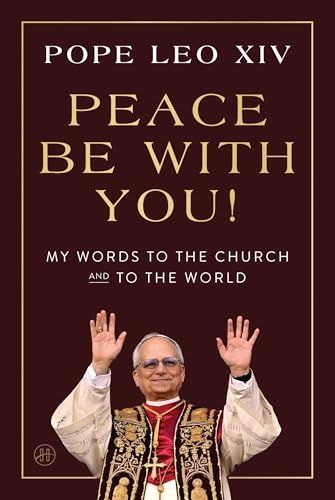 Read Peace Be with You!: My Words to the Church and to the World