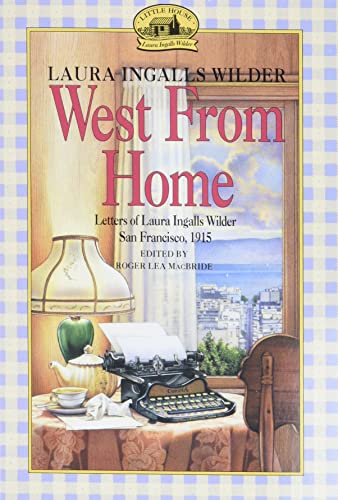 West from Home: Letters of Laura Ingalls Wilder, San Francisco, 1915 (Little House #11) book cover