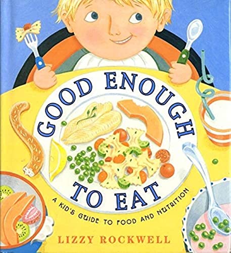 Good Enough to Eat: A Kid's Guide to Food and Nutrition book cover