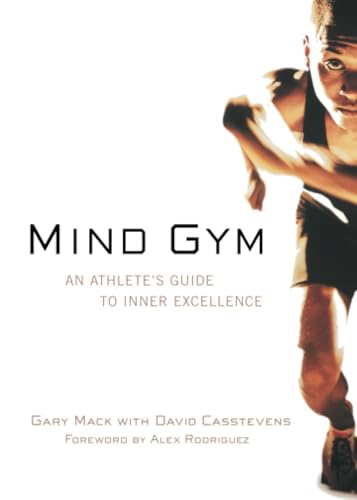 Mind Gym : An Athlete's Guide to Inner Excellence