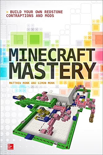 Minecraft Mastery: Build Your Own Redstone Contraptions and Mods book cover