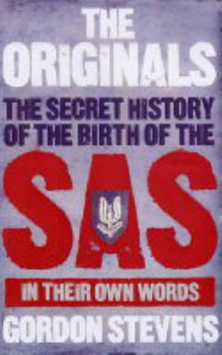 The Originals: The Secret History of the Birth of the SAS In Their Own Words book cover