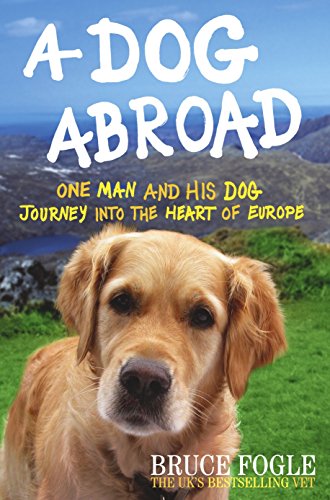 Read Dog Abroad: One Man and His Dog Journey Into the Heart of Europe