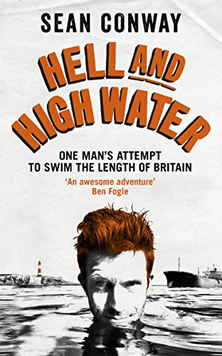 Hell and High Water: One Man's Attempt to Swim the Length of Britain book cover